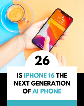 Is iPhone 16 the Next Generation of AI Phone?