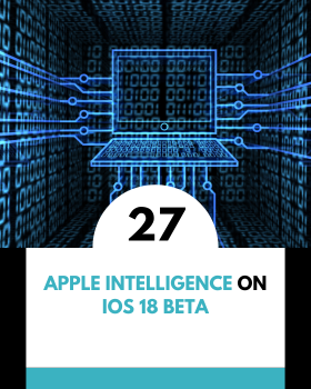 Apple Intelligence on iOS 18 Beta: Exploring the Latest AI-Driven Features and Improvements