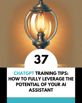 ChatGPT Training Tips: How to Fully Leverage the Potential of Your AI Assistant