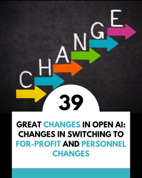 Great changes in Open Al: changes in switching to for-profit and personnel changes