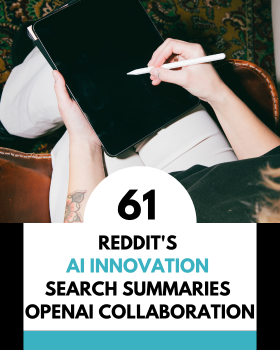 Reddit's AI Innovation: Search Summaries, Data Value, and Collaboration with OpenAI