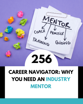 Career Navigator: Why You Need an Industry Mentor