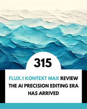 FLUX.1 Kontext Max Review - The AI Precision Editing Era Has Arrived