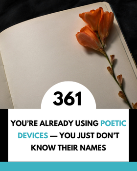 You’re Already Using Poetic Devices — You Just Don’t Know Their Names