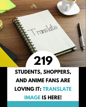 Students, Shoppers, and Anime Fans Are Loving It: Translate Image Is Here!