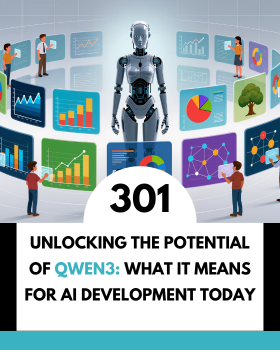 Unlocking the Potential of Qwen3: What It Means for AI Development Today