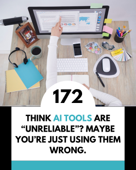 Think AI Tools Are “Unreliable”? Maybe You’re Just Using Them Wrong.