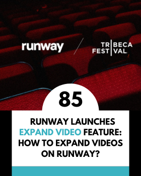 Runway Lanza la Función Expand Video: ¿Cómo Ampliar Videos en Runway?