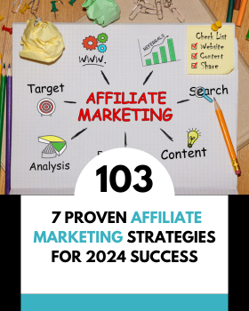 7 Proven Affiliate Marketing Strategies for 2024 Success