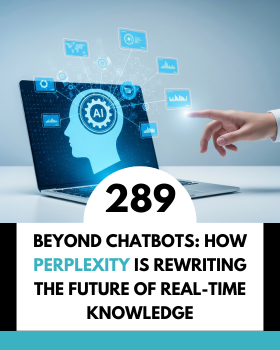 Beyond Chatbots: How Perplexity Is Rewriting the Future of Real-Time Knowledge