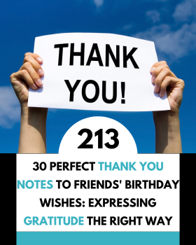 30 Perfect Thank You notes to Friends' Birthday Wishes: Expressing Gratitude the Right Way