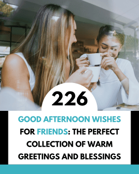 Good Afternoon Wishes for Friends: The Perfect Collection of Warm Greetings and Blessings