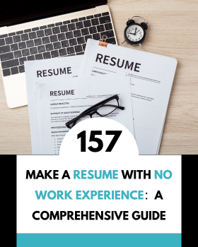 Make a resume with no work experience ：A Comprehensive Guide