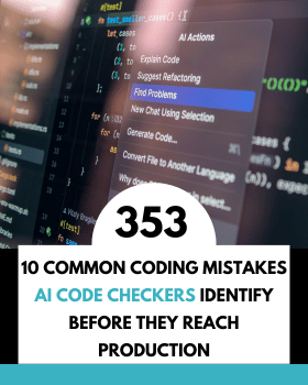 10 Common Coding Mistakes AI Code Checkers Identify Before They Reach Production