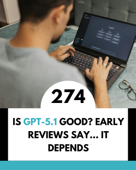 Is GPT-5.1 Good? Early Reviews Say… It Depends